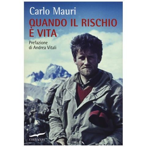 Carlo Mauri - Quando il rischio è vita - Foto 2