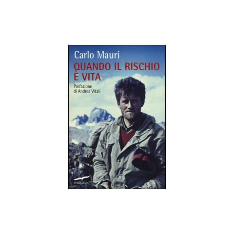 Carlo Mauri - Quando il rischio è vita - Foto 1