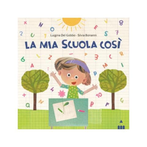 Luigina Del Gobbo - Mia Scuola Così. Ediz. A Colori - Foto 1