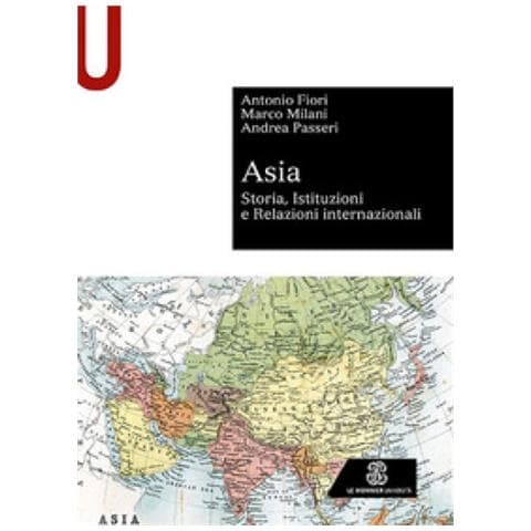 Antonio Fiori - Asia. Storia, istituzioni e relazioni internazionali - Foto 1