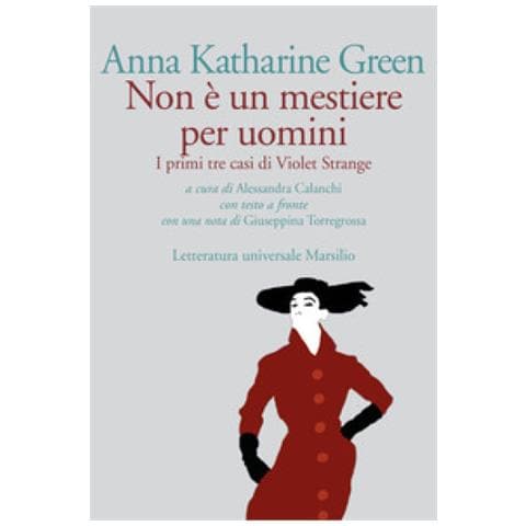 Anna Katharine Green - Non È Un Mestiere Per Uomini. I Primi Tre Casi Di Violet Strange. Testo Inglese A Fronte - Foto 1