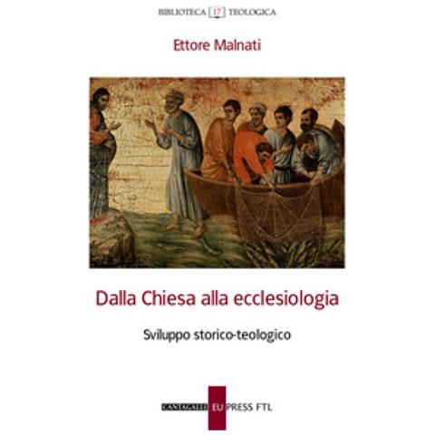 Ettore Malnati - Dalla Chiesa Alla Ecclesiologia. Sviluppo Storico-teologico - Foto 1