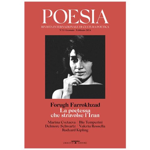 Poesia. Rivista Internazionale Di Cultura Poetica. Nuova Serie. Vol. 23: Forugh Farrokhzad. La Poetessa Che Stravolse L'iran - Foto 2