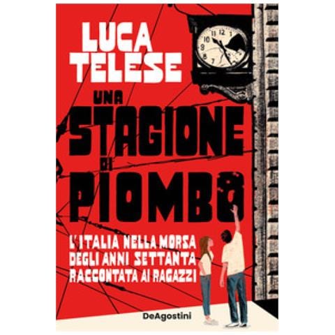 Luca Telese - Una Stagione Di Piombo. L'italia Nella Morsa Degli Anni Settanta Raccontata Ai Ragazzi - Foto 1