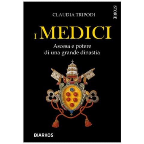 Claudia Tripodi - I Medici. Ascesa E Potere Di Una Grande Dinastia - Foto 2