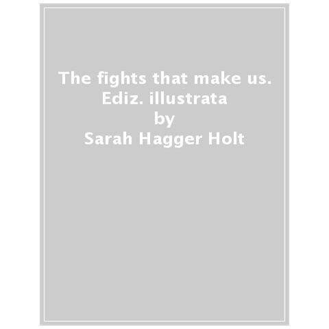 Sarah Hagger Holt - The Fights That Make Us - Foto 1