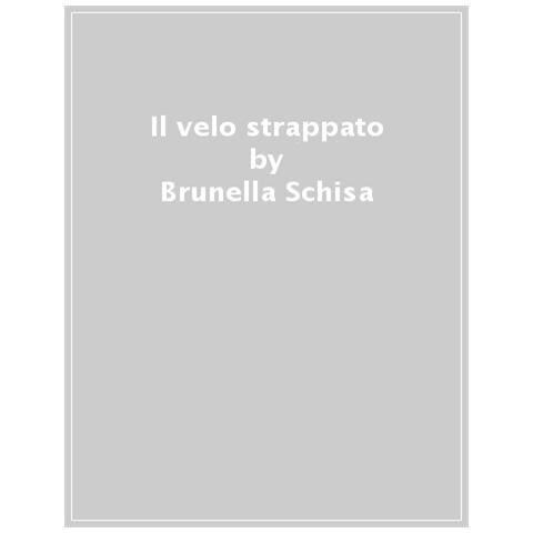 Brunella Schisa - Il Velo Strappato. Tormenti Di Una Monaca Napoletana - Foto 1