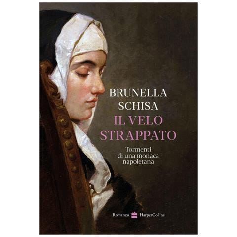 Brunella Schisa - Il Velo Strappato. Tormenti Di Una Monaca Napoletana - Foto 2