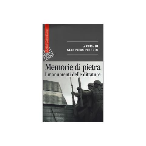 G. P. Piretto - Memorie di pietra. I monumenti delle dittature - Foto 2