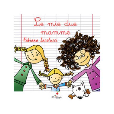 Fabiana Iacolucci - Le Mie Due Mamme. Ediz. A Colori - Foto 2