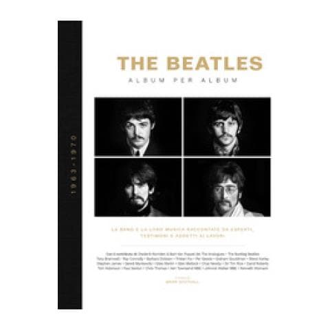 Brain Southall - The Beatles. Album per album. 1963-1970. La band e la loro musica raccontate da esperti, testimoni e addetti ai lavori. Ediz. illustrata - Foto 1