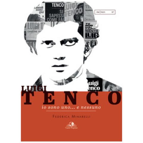 Federica Minarelli - Luigi Tenco. Io Sono Uno... E Nessuno - Foto 1