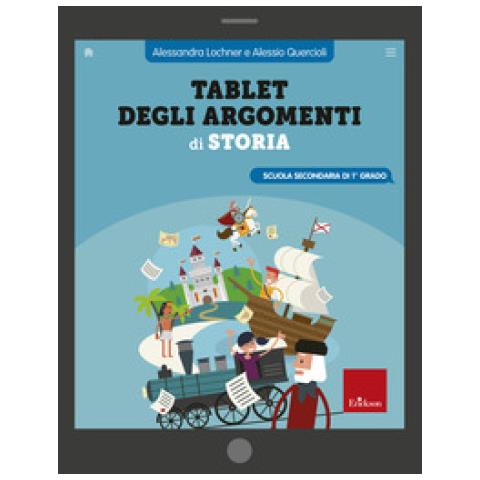 Alessandra Lochner - Tablet degli argomenti di storia. Scuola secondaria di 1° grado - Foto 1