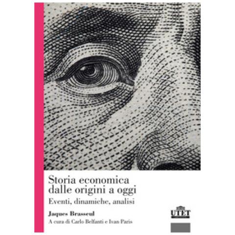 Jacques Brasseul - Storia Economica Dalle Origini A Oggi. Eventi, Dinamiche, Analisi - Foto 1