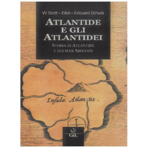 William Scott-Elliot - Atlantide e gli Atlantidei. Storia di Atlantide e dei suoi abitanti - Foto 1