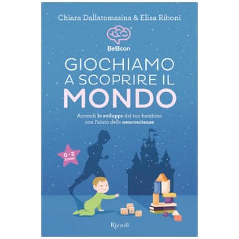 Chiara Dallatomasina - Giochiamo a scoprire il mondo. Accendi lo sviluppo del tuo bambino con l'aiuto delle neuroscienze (0-3 anni) - Foto 1