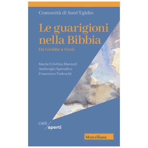 Maria Cristina Marazzi - Le guarigioni nella Bibbia. Da Giobbe a Gesù - Foto 1