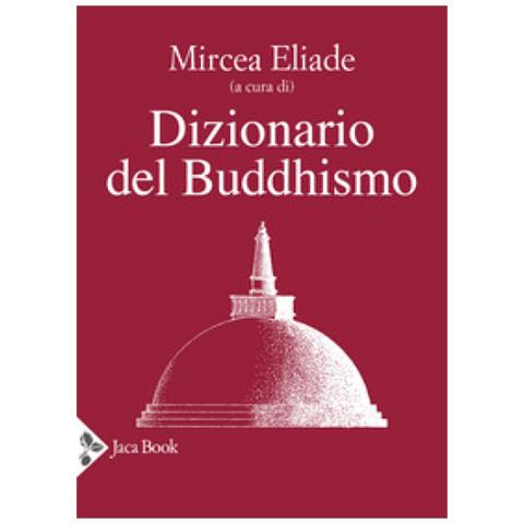 Mircea Eliade - Dizionario del buddhismo - Foto 1