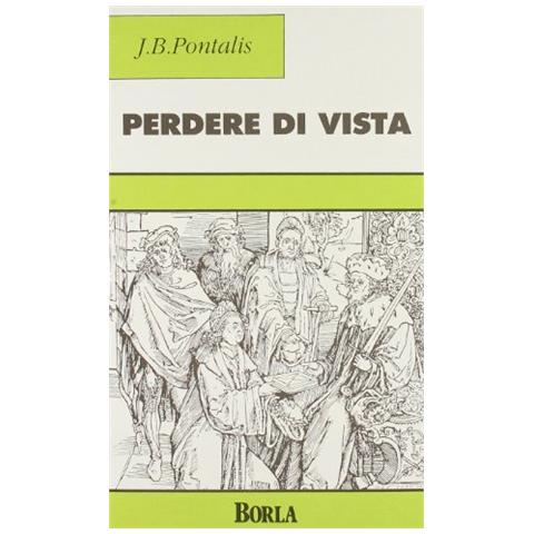 Jean-Bertrand Pontalis - Perdere di vista - Foto 1