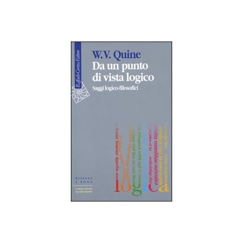 Willard V. Quine - Da un punto di vista logico. Saggi logico-filosofici - Foto 1