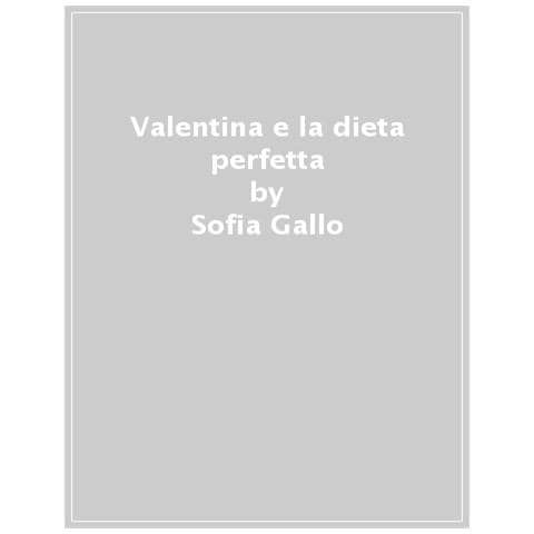 Sofia Gallo - Valentina E La Dieta Perfetta - Foto 1