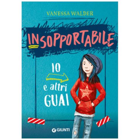 Vanessa Walder - Io E Altri Guai. Insopportabile. Ediz. Illustrata. 1. - Foto 1