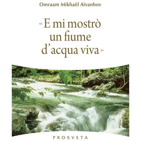 Omraam Mikhaël Aïvanhov - E Mi Mostrò Un Fiume Di Acqua Viva - Foto 2