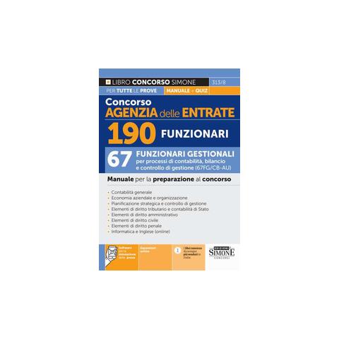 Concorso Agenzia delle Entrate. 190 funzionari. 67 funzionari gestionali per processi di contabilità, bilancio e controllo di gestione (67FG /CB - AU). Manuale per la preparazione al concorso. Con espansione online. Con software di simulazione - Foto 1