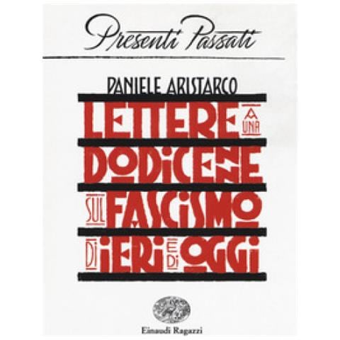 Daniele Aristarco - Lettere A Una Dodicenne Sul Fascismo Di Ieri E Di Oggi - Foto 1