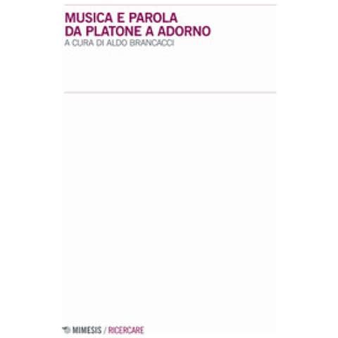 Aldo Brancacci - Musica e parola da Platone a Adorno - Foto 1