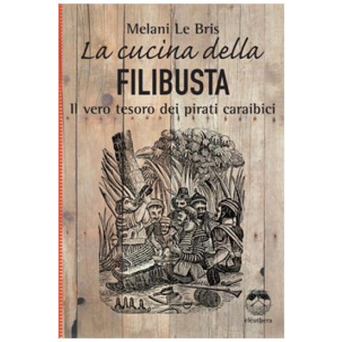 Melani Le Bris - La Cucina Della Filibusta - Foto 1