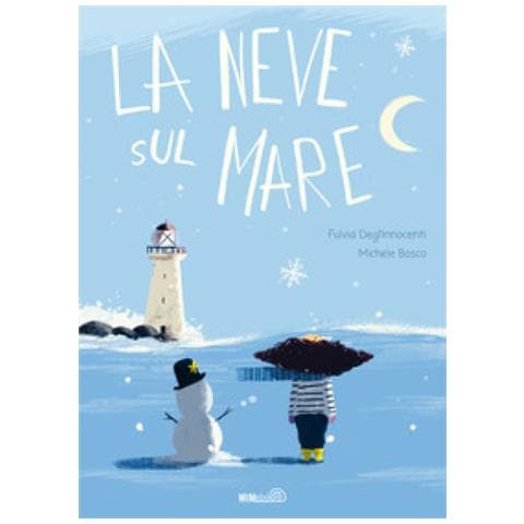 Fulvia Degl'innocenti - La Neve Sul Mare. Ediz. A Colori - Foto 1