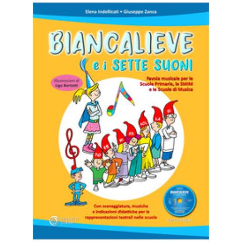 Elena Indellicati, Giuseppe Zanca - Biancalieve E I Sette Suoni. Favola Musicale. Con Cd-audio - Foto 1