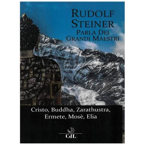 Rudolf Steiner Parla Dei Grandi Maestri. Cristo, Zarathustra, Ermete, Buddha, Mose, Elia - Foto 1