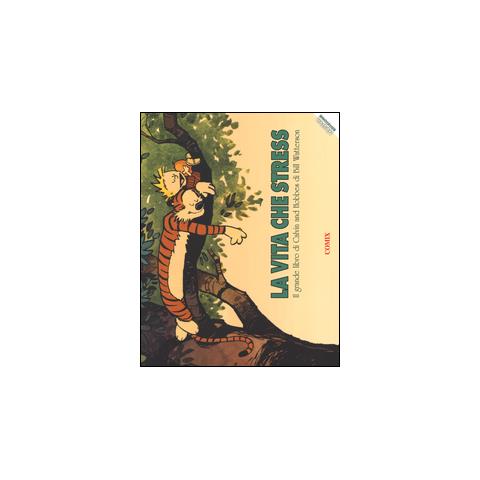 Bill Watterson - La vita che stress. Il grande libro di Calvin and Hobbes. Nuova ediz. - Foto 2