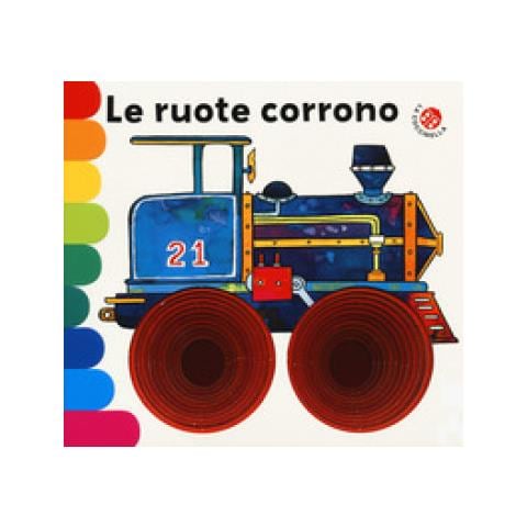 Carlo Alberto Michelini - Le ruote corrono. Ediz. a colori - Foto 1