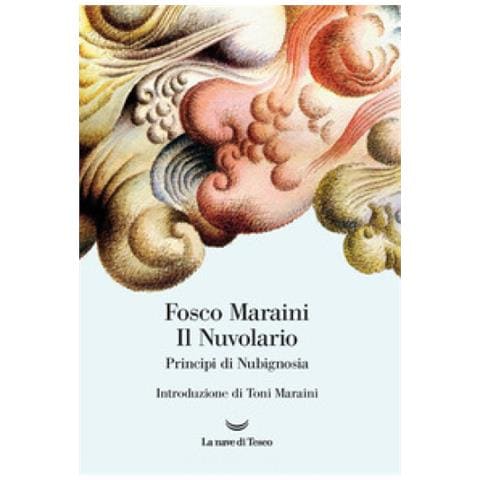 Fosco Maraini - Il Nuvolario. Principi Di Nubignosia. Ediz. Illustrata - Foto 1