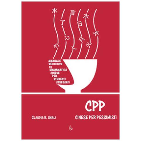 Claudia B. Unali - Cpp - Cinese Per Pessimisti - Foto 1