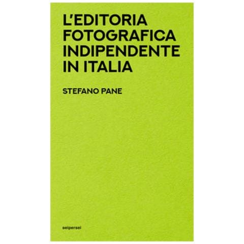 Stefano Pane - L'editoria Fotografica Indipendente In Italia - Foto 1