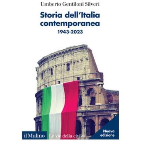 Umberto Gentiloni Silveri - Storia Dell'italia Contemporanea. 1943-2023. Nuova Ediz. - Foto 1