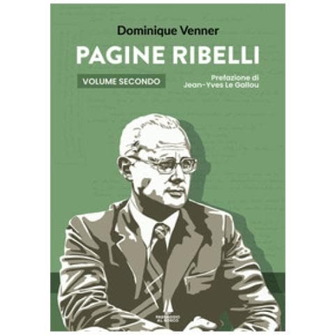 Dominique Venner - Pagine Ribelli. Vol. 2 - Foto 1
