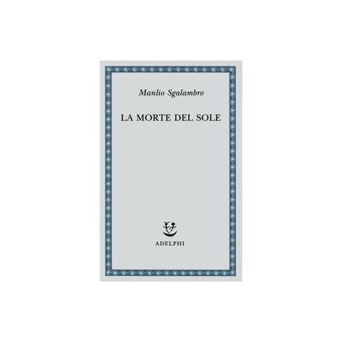 Manlio Sgalambro - La morte del sole - Foto 1