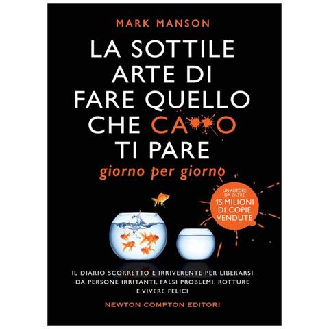 Mark Manson - La Sottile Arte Di Fare Quello Che C***o Ti Pare. Giorno Per Giorno. Il Diario Scorretto E Irriverente Per Liberarsi Da Persone Irritanti, Falsi Problemi, Rotture E Vivere Felici - Foto 2