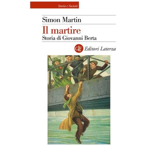 Simon Martin - Il martire. Storia di Giovanni Berta - Foto 1