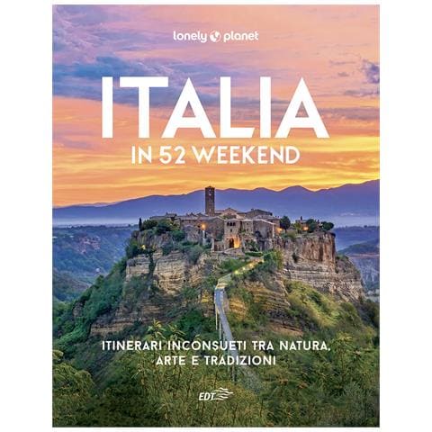 Italia in 52 weekend. Itinerari inconsueti tra natura, arte e tradizioni - Foto 1