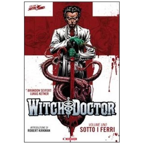 Brandon Seifert - Sotto i ferri. Witch doctor. Vol. 1 - Foto 3
