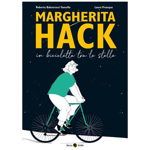 Roberta Balestrucci Fancellu - Margherita Hack. In bicicletta tra le stelle - Foto 2