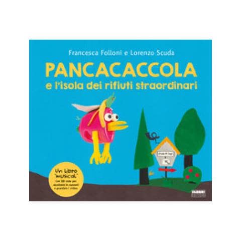 Francesca Folloni - Pancacaccola e l'isola dei rifiuti straordinari. Ediz. a colori. Con QR Code - Foto 1