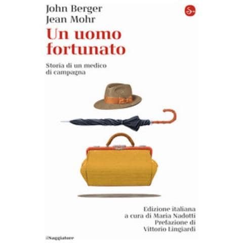 John Berger - Un uomo fortunato. Storia di un medico di campagna - Foto 1