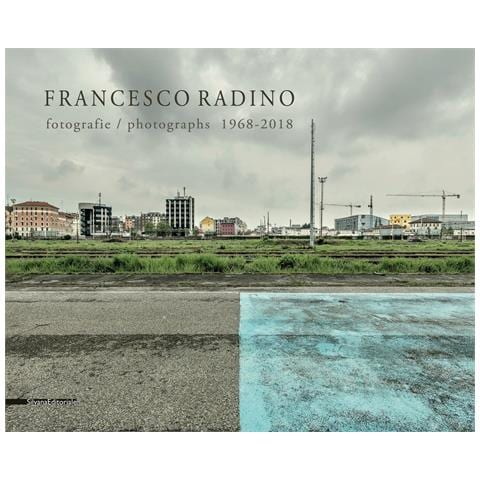 Francesco Radino - Fotografie 1968-2018. Ediz. italiana e inglese - Foto 1